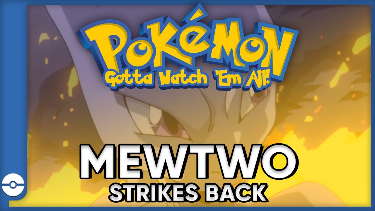 Pokemon: Gotta Watch 'Em All! | Pokemon: Mewtwo Strikes Back | Pokemon Movie Podcast