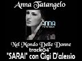 Nel Mondo Delle Donne - 04. Anna Tatangelo -Sarai (con Gigi)...Dall'album in uscita il 28 Novembre!