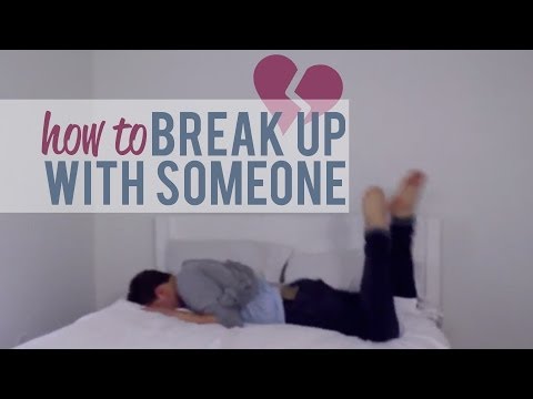 how to break someone up