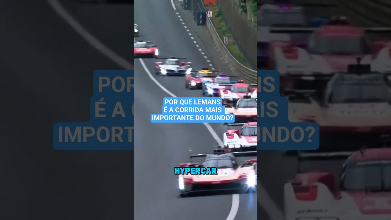 POR QUE LEMANS É A CORRIDA MAIS IMPORTANTE DO MUNDO #automobilismo #automobile #carros