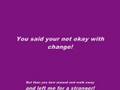 Not Okay with Change