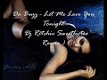 Da Buzz - Let Me Love You ( Dj Ritchie Sweetlectro Remix)