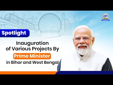 Inauguration of Various Projects By Prime Minister in Bihar and West Bengal