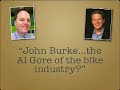 john burke: the al gore of the bike trade?