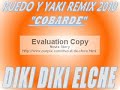 RUEDO Y YAKI REMIX 2010 --cobarde-- DIKI DIKI ELCHE.