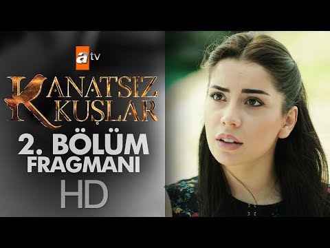 Kanatsız Kuşlar 2. Bölüm 1. Fragmanı                                                                                                                                                                                                                      