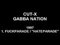 Hateparade / Fuckparade 1997 - Cut-X - Gabba Nation