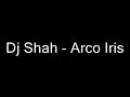 Dj Shah - Arco Iris