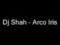 Dj Shah - Arco Iris