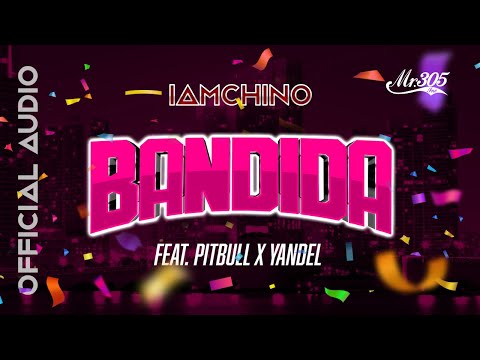 IAmChino, Pitbull, Yandel “Bandida”