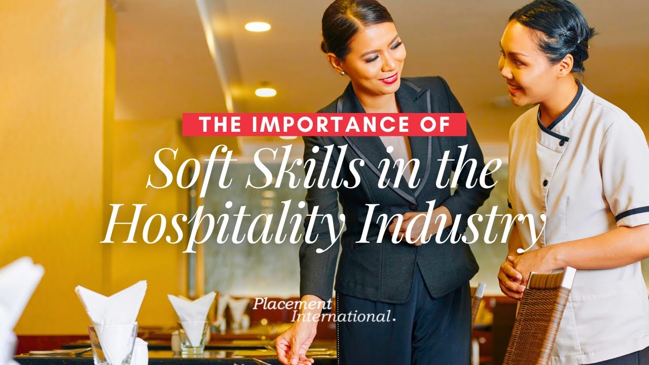 The Importance of Soft Skills in the Hospitality Industry