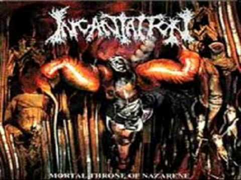 incarnate - Incantation's most Doom-oriented release to date! Demonic Incarnate is off the Mortal Throne of Nazanere album 1994, Which is probably their most Doom/Death ...