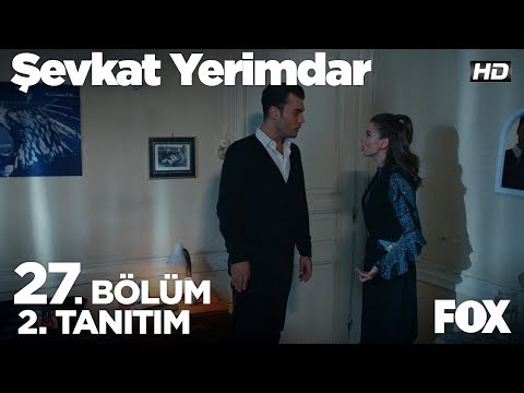 Şevkat Yerimdar 27. Bölüm 2. Fragmanı                                                                                                                                                                                                                     