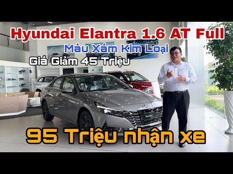 ✅ GIÁ XE HYUNDAI ELANTRA 1.6 AT FULL XÁM KIM LOẠI THÁNG 7- GIẢM GIÁ 45 TRIỆU - GIẢM 50% TRƯỚC BẠ.