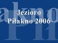 Jezioro Piłakno 2006
