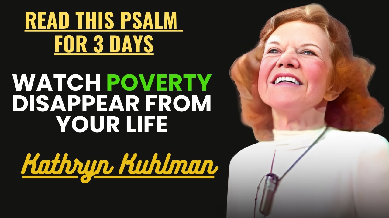 Read This Psalm for 3 Days — Watch Poverty DISAPPEAR From Your Life 💰📖 | Kathryn Kuhlman Sermon