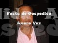FESTA DE DESPEDIDA - AMARO VAZ