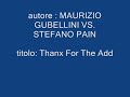 MAURIZIO GUBELLINI VS. STEFANO PAIN - Thanx For The Add MAURIZIO GUBELLINI VS. STEFANO PAIN - Thanx For The Add