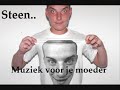 Steen - Muziek voor je oma.
