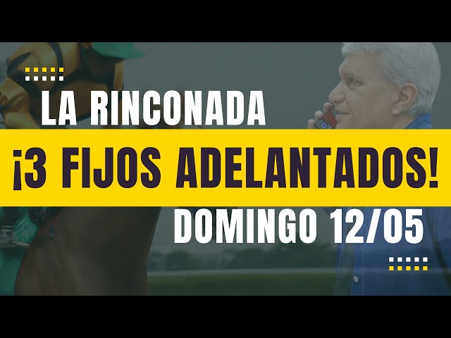 DOMINGO 12/05 - TRES FIJOS ADELANTADOS La Rinconada
