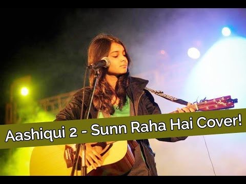 Shraddha Sharma I Aashiqui 2 - Sunn Raha Hai Cover Song!!