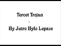 Tercet Trojan - By Jutro By?o Lepsze
