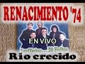Renacimiento 74 - Rio crecido