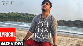 Oh Na Rahi: Goldboy (Full Lyrical Song)  Nirmaan  