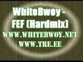 WhiteBwoy - FEF (Hardmix Edit) WhiteBwoy - FEF (Hardmix Edit)
