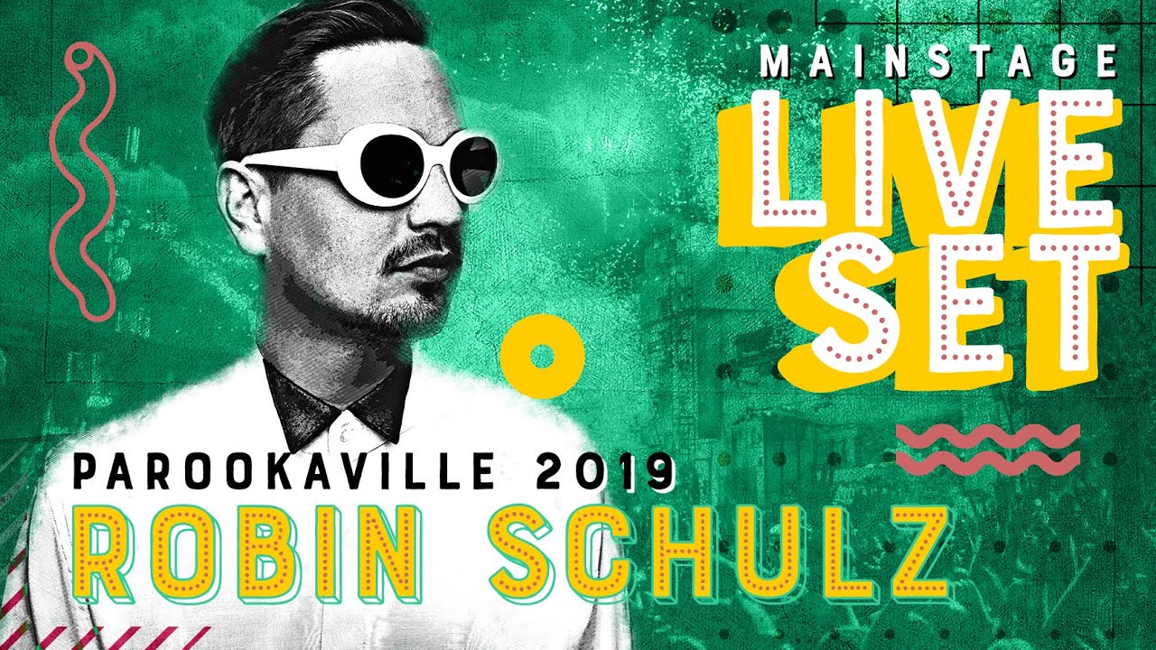 Robin Schulz - Live @ Parookaville 2019 Mainstage