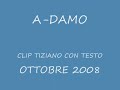 ALLA MIA ETA' TIZIANO FERRO