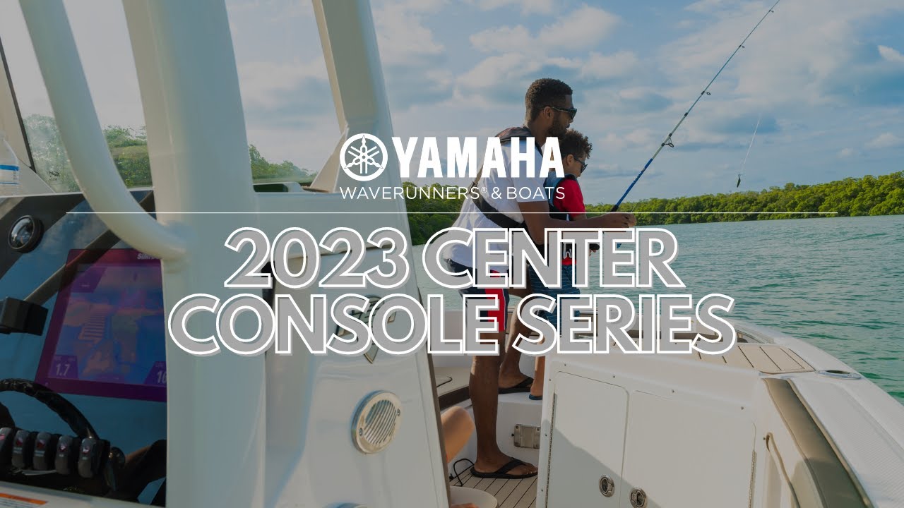 Yamaha's 2023 Center Console Boats