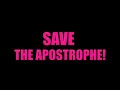 Save the apostrophes!