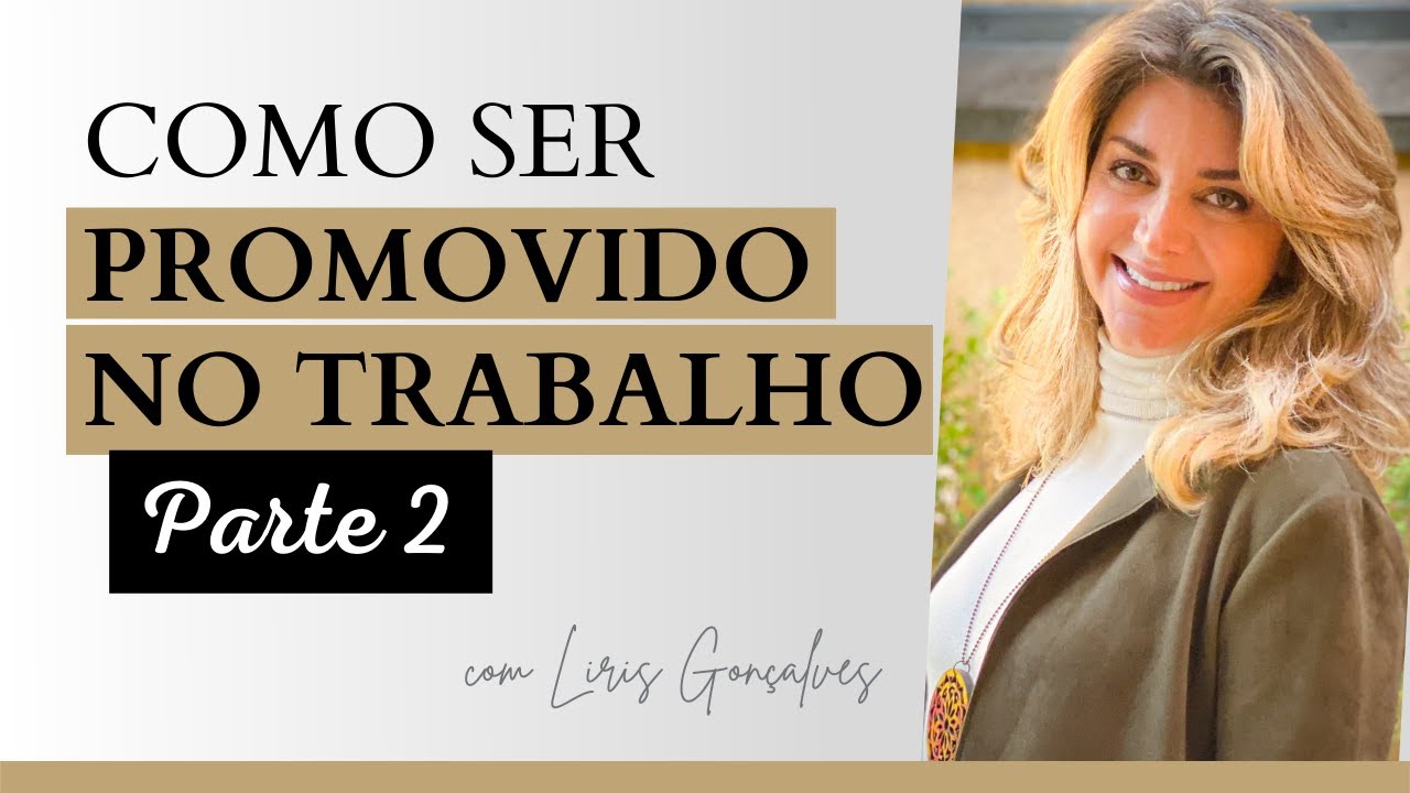 Como se promovido no trabalho - parte 2