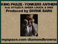 King Phaze - Yonkers Anthem ft Styles, Sheek, & DMX (FULL VERSION)