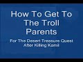 How To Get To The Troll Parents In DT