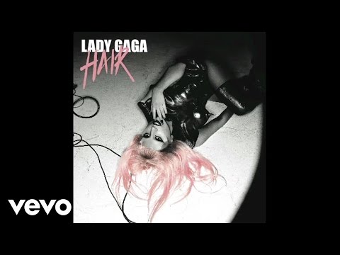 Lady Gaga - Hair (Audio)