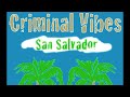 Criminal Vibes – San Salvador (Original Mix)