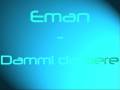 Eman - Dammi da bere