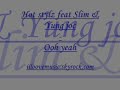 Hot stylz feat Slim & Yung joc - Ooh yeah Hot stylz feat Slim & Yung joc - Ooh yeah