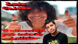 Luiz Caldas (Guitarrista por Trás do Artista) - Canal Wagner Nascimento