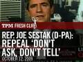 Rep. Joe Sestak (D-PA): Repeal 'Don't Ask, Don't Tell'