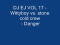 DJ EJ Vol 17. Wittyboy vs. stone cold crew- danger DJ EJ Vol 17. Wittyboy vs. stone cold crew- danger