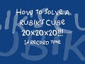 Rubik's cube 20x20x20 solve!