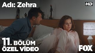 Senden nefret ediyorum! Adı: Zehra 11. Bölüm