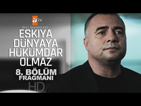 Eşkıya Dünyaya Hükümdar Olmaz 8. Bölüm Fragmanı                                                                                                                                                                                                           