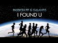 I Found U (x Passion Pit)