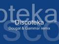 Discoteka (Dougal & Gammar remix)