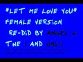 angel k singing let me love you GIRL VERSION *NEW*