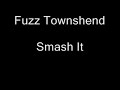 Fuzz Townshend - Smash It